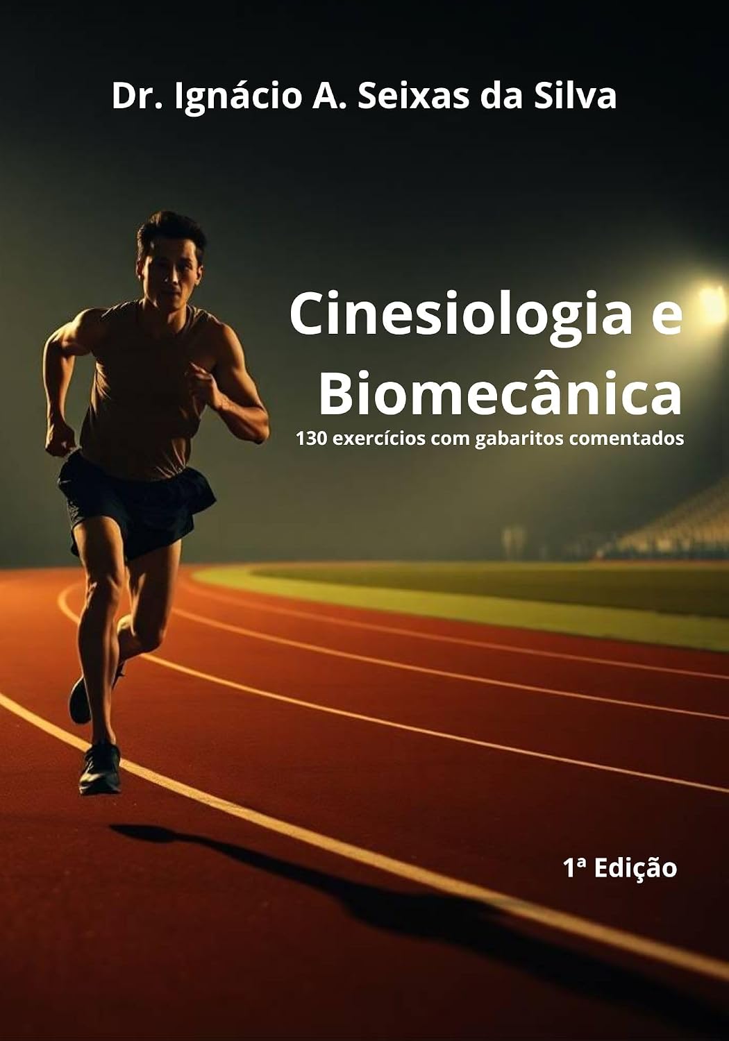 Cinesiologia e Biomecânica: 130 exercícios com gabaritos comentados baixar o livro de graça