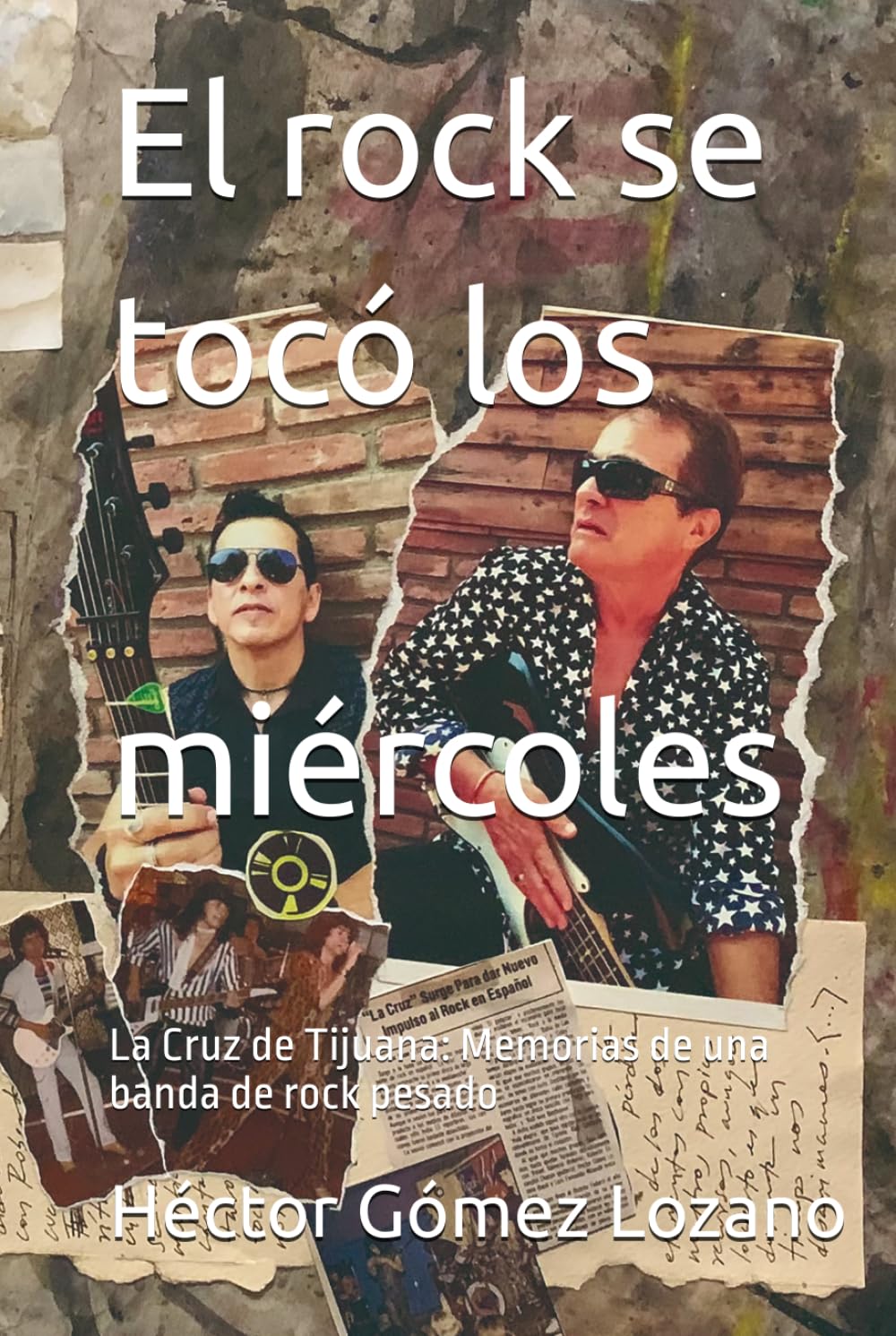 El rock se tocó los miércoles: La Cruz de Tijuana: Memorias de una banda de rock pesado (Spanish Edition) baixar livro de graça