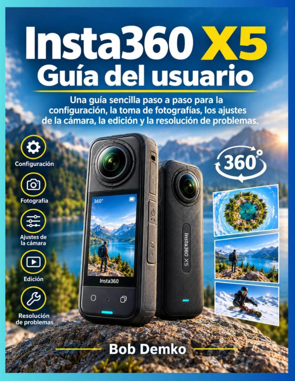 Insta360 X5 Guía del usuario: Una guía sencilla paso a paso para la configuración, la toma de fotografías, los ajustes de la cámara, la edición y la resolución de problemas. (Spanish Edition) baixar livro de graça