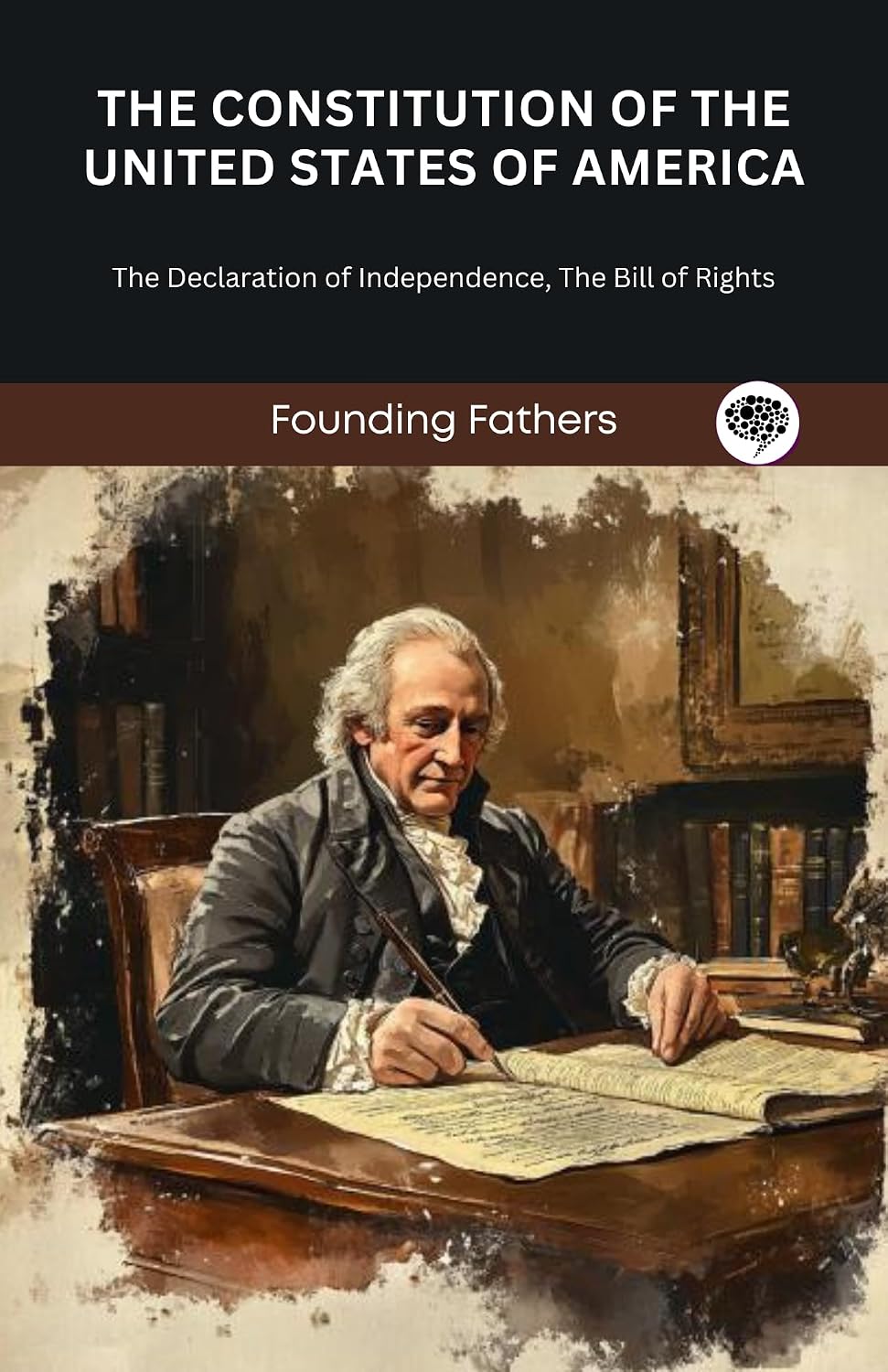 The Constitution of the United States of America: The Declaration of Independence, The Bill of Rights (English Edition) baixar livro de graça