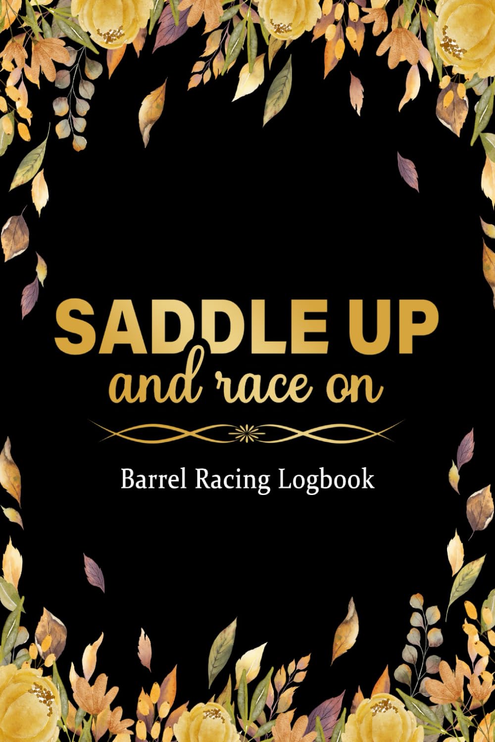 ler totalmente Barrel Racing Logbook: Horse Lovers' Log Book - Pole Bending Diary for Rodeo Cowgirls & Cowboys - Racer Tracker Memory Journal | Practical Format 6" x 9" | 110 Pages