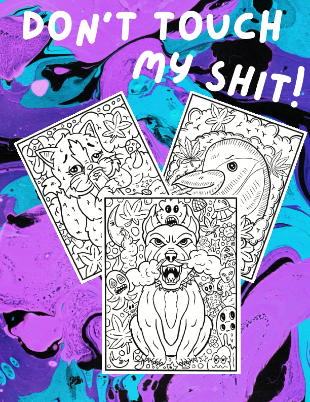 Don't Touch My Shit!: Stoner Coloring Book baixar o livro de graça