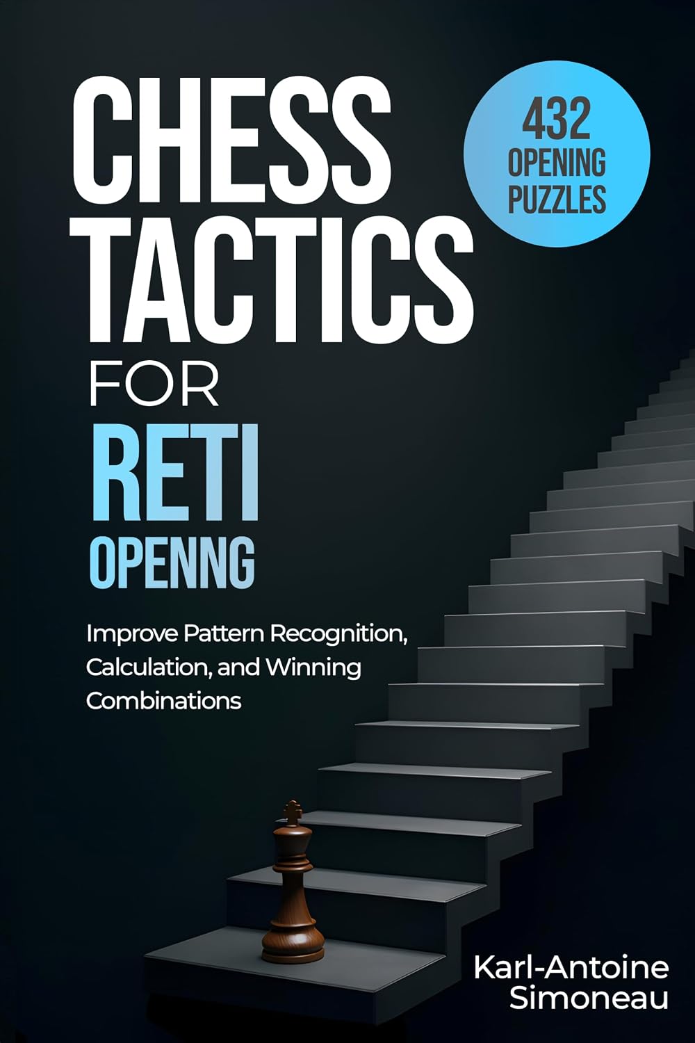 Réti Opening Tactics: 432 Opening Puzzles to Improve Pattern Recognition, Calculation, and Winning Combinations (Chess Opening Tactics) (English Edition) baixar o livro de graça