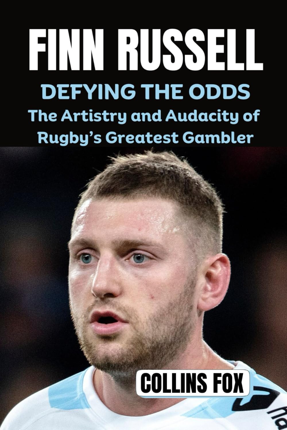 FINN RUSSELL: Defying the Odds – The Artistry and Audacity of Rugby’s Greatest Gambler baixar o livro de graça