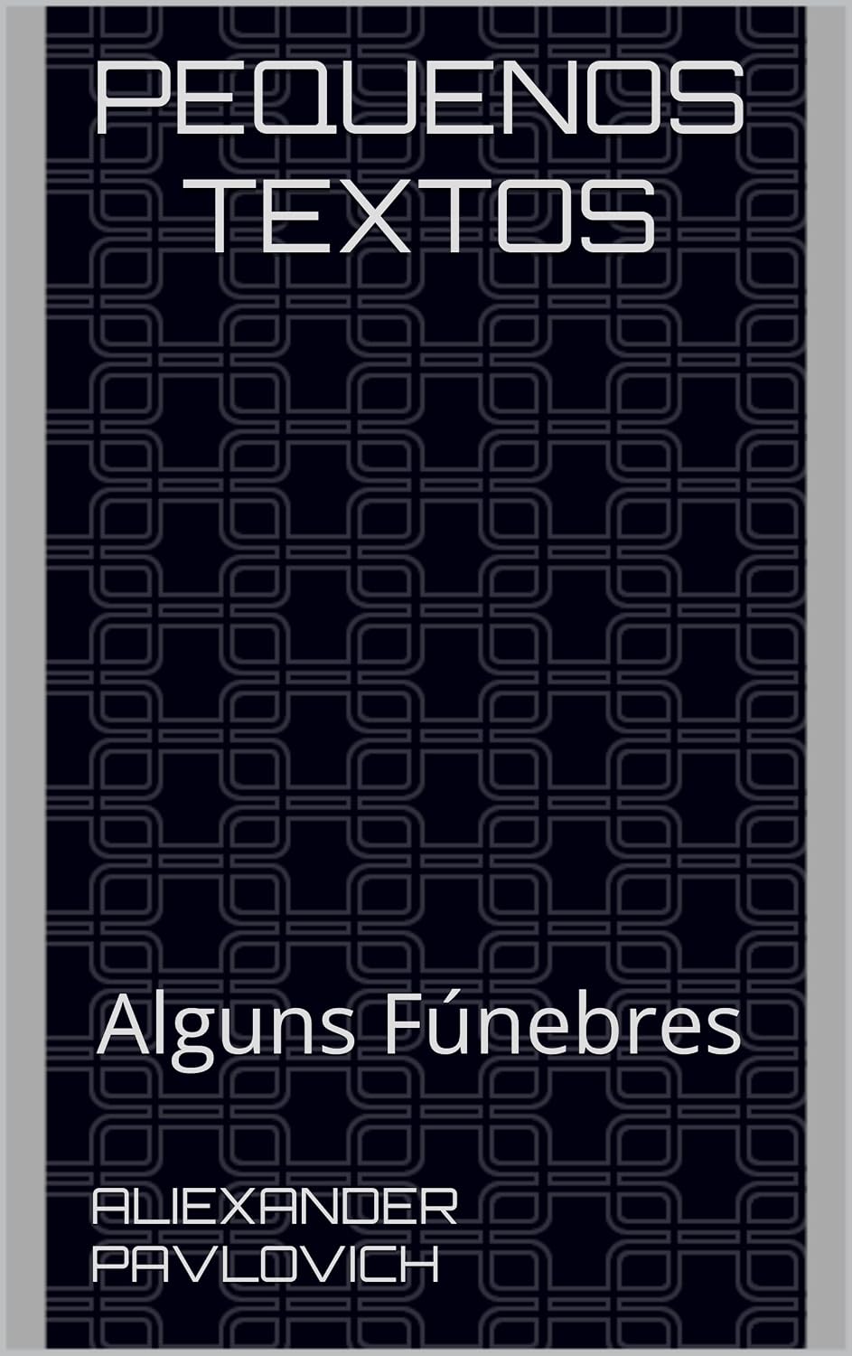 Pequenos Textos: Alguns Fúnebres baixar o livro de graça