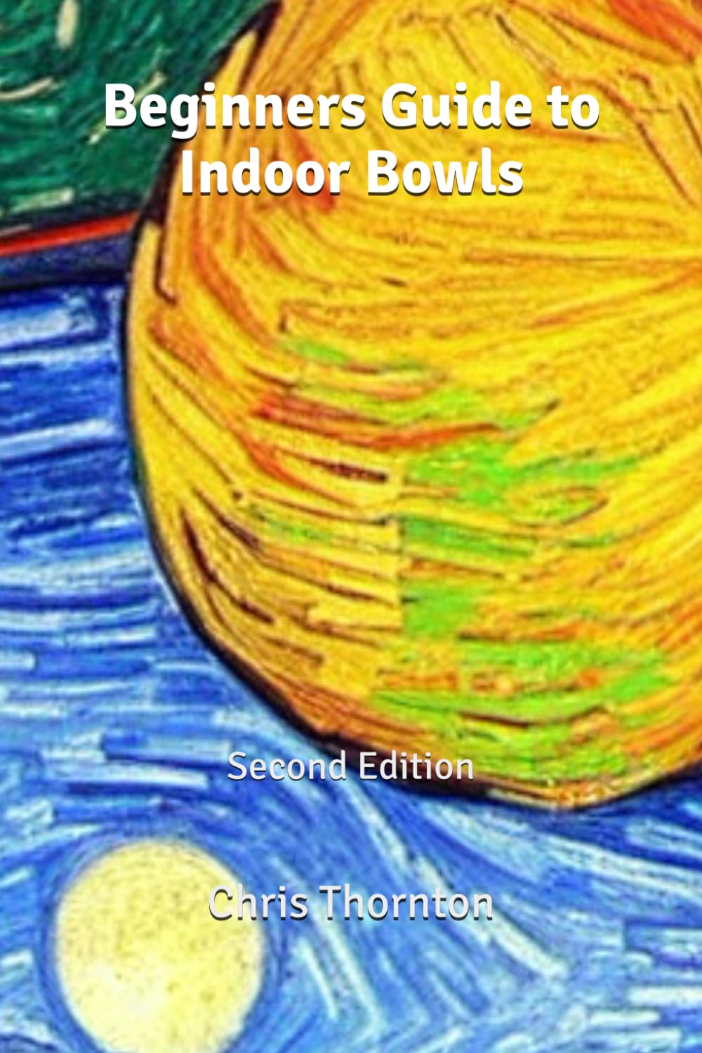 ler totalmente A Beginners Guide to Indoor Bowls: Second Edition