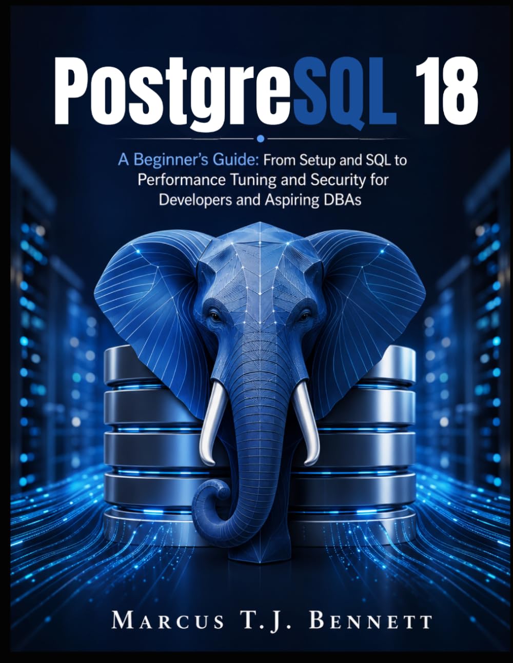 PostgreSQL 18: A Beginner’s Guide: From Setup and SQL to Performance Tuning and Security for Developers and Aspiring DBAs baixar livro de graça