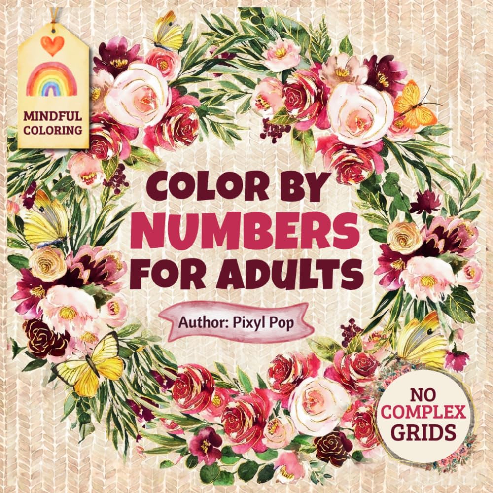 ler totalmente Color by Numbers for Adults: Simple Blooming Flower Arranging Crafts Featuring Relaxing Floral Artwork for Mindful Coloring with Wreaths and Dried Flowers