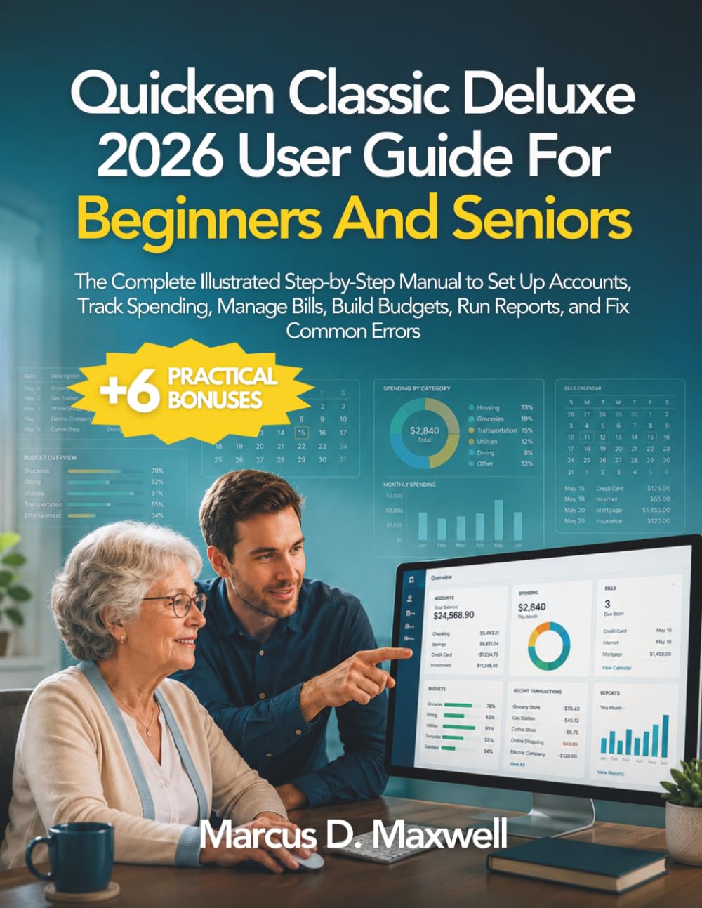 Quicken Classic Deluxe 2026 User Guide for Beginners and Seniors: The Complete Illustrated Step-by-Step Manual to Set Up Accounts, Track Spending,... Budgets, Run Reports, and Fix Common Errors baixar livro de graça