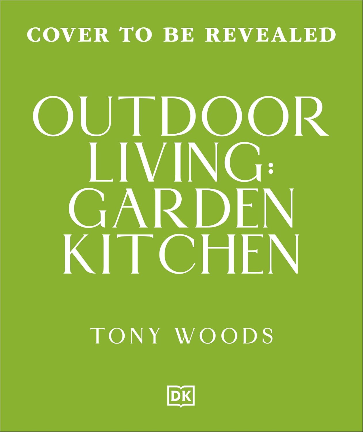 Outdoor Kitchen: Creative Ideas for Garden Kitchens, Dining & Entertaining