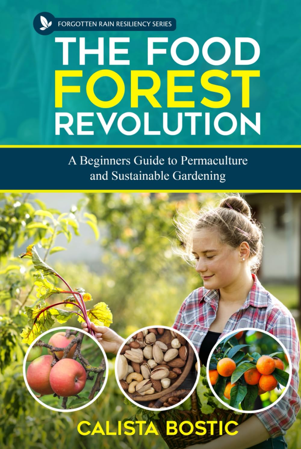 The Food Forest Revolution: A Beginner’s Guide to Permaculture and Sustainable Gardening (Forgotten Rain Resiliency Series) baixar livro de graça