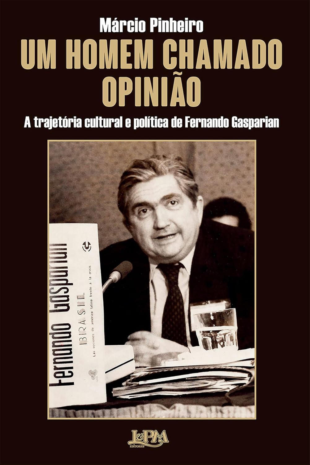 Um homem chamado Opinião: A trajetória cultural e política de Fernando Gasparian baixar livro de graça