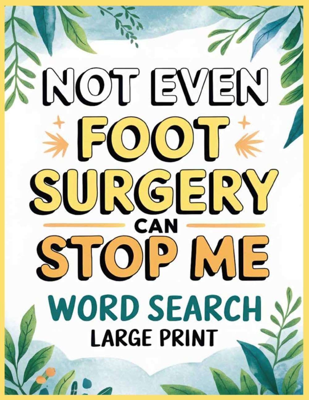 Not Even Foot Surgery Can Stop Me Word Search: 100 Relaxing Activities Puzzles & Trivia to Support Patients after Feet Operation, Funny Get Well Soon Recovery Gifts for Women & Men baixar livro de graça
