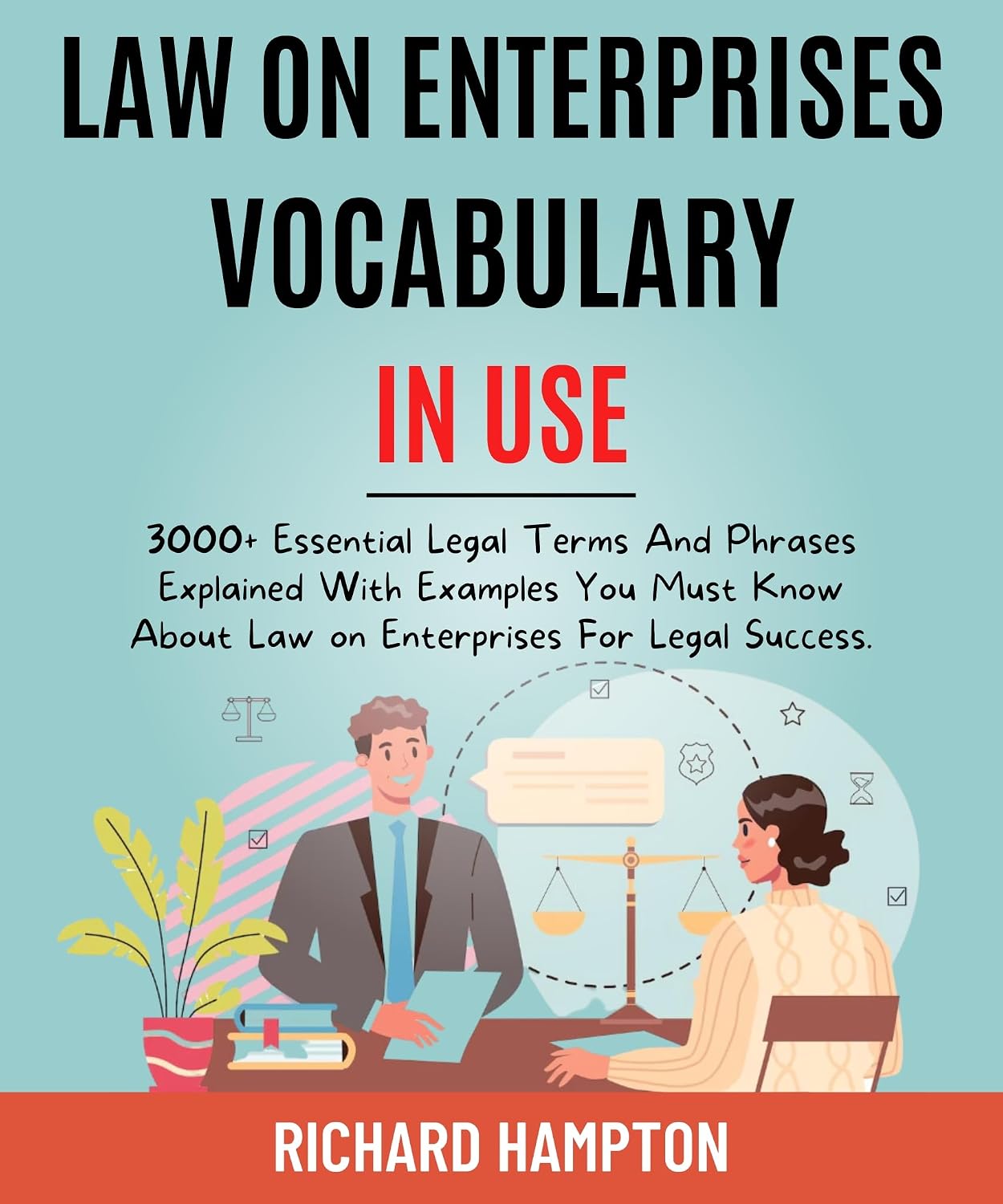 ler totalmente Law On Enterprises Vocabulary In Use: 3000+ Essential Legal Terms And Phrases Explained With Examples You Must Know About Law On Enterprises For Legal... Success Secrets Book 9) (English Edition)
