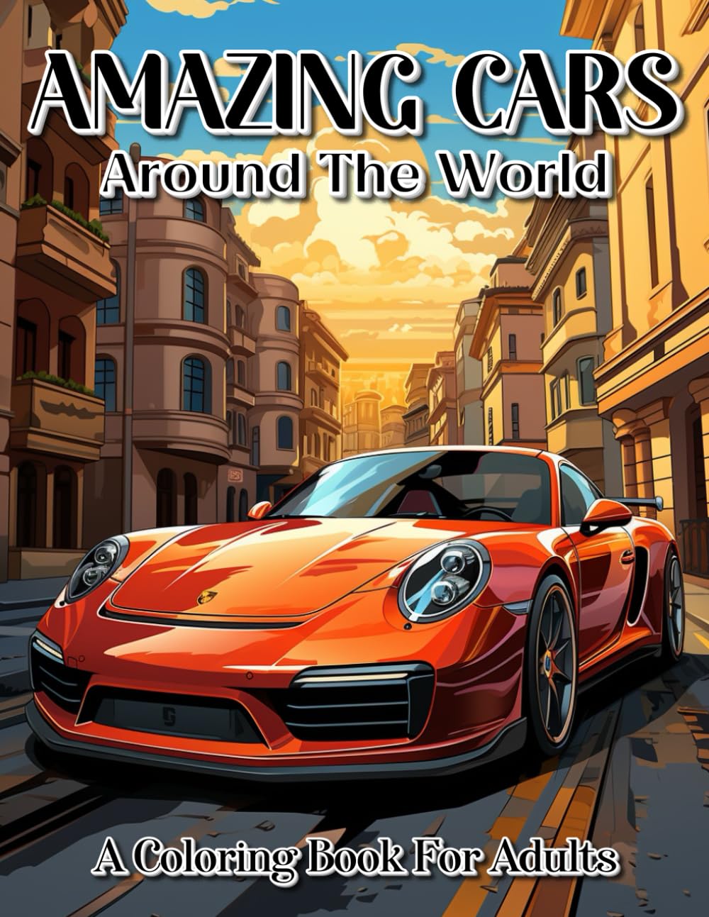 ler totalmente AMAZING CARS Around The World: A Collection Of 50 Amazing Cars Coloring Pages From Classic To Sports Cars For Adults Stress Relief And Relaxation