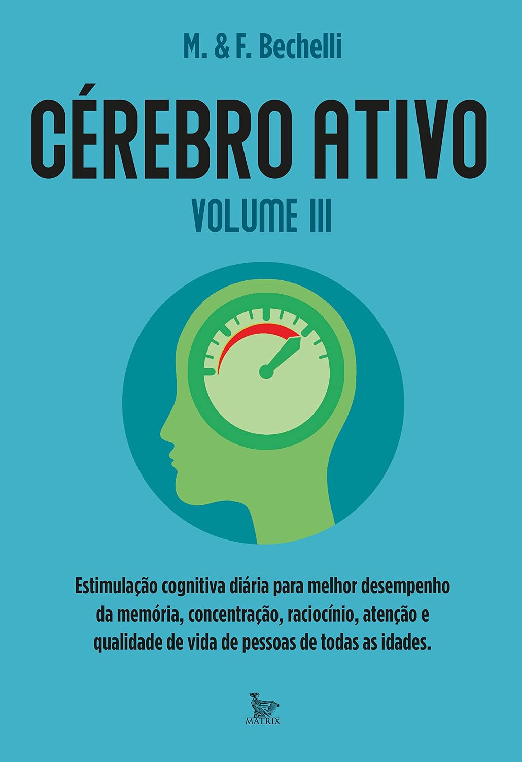 capítulo por capítulo baixar Cérebro ativo - volume 3: Estimulação cognitiva diária para melhor desemprenho da memória, concentração, raciocínio e qualidade de vida de pessoas de todas as idades.