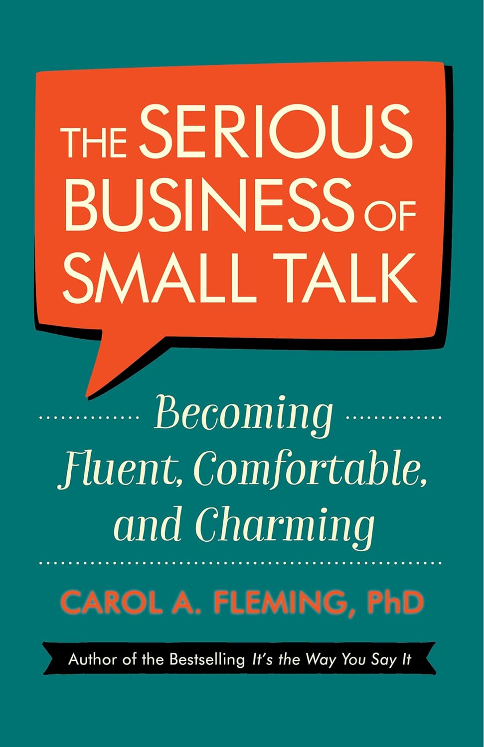 The Serious Business of Small Talk: Becoming Fluent, Comfortable, and Charming (English Edition)