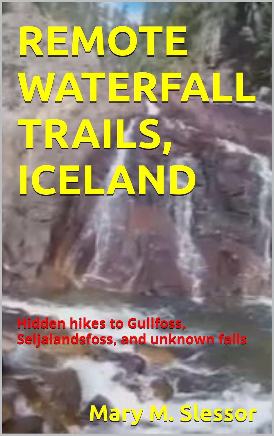 ler totalmente REMOTE WATERFALL TRAILS, ICELAND: Hidden hikes to Gullfoss, Seljalandsfoss, and unknown falls (English Edition)
