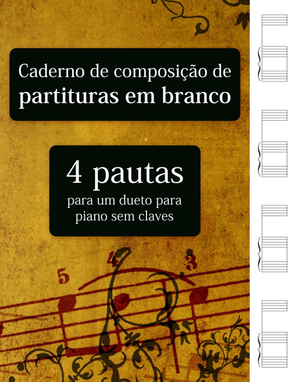 Caderno de composição de partituras em branco - 4 pautas para um dueto para piano sem claves (Portuguese Edition) baixar livro de graça
