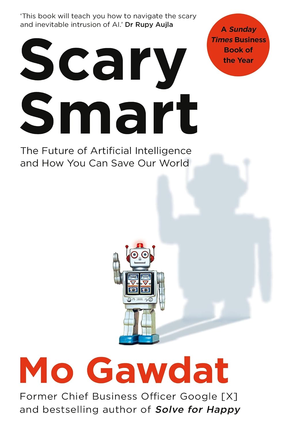 ler totalmente Scary Smart: The Future of Artificial Intelligence and How You Can Save Our World (English Edition)