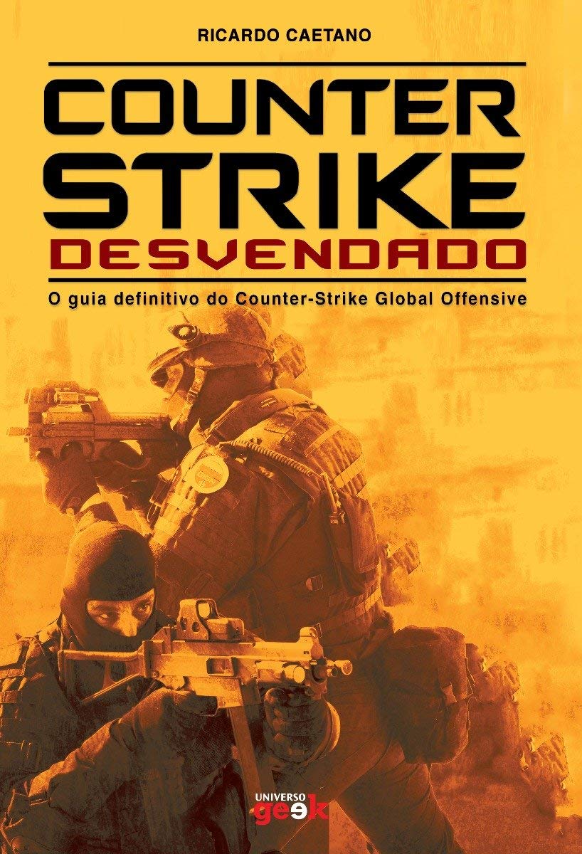 Counter-strike desvendado: O guia definitivo do Counter-Strike Global Offensive baixar livro de graça