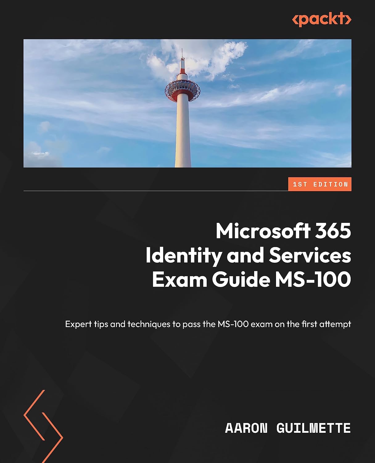 Microsoft 365 Identity and Services Exam Guide MS-100: Expert tips and techniques to pass the MS-100 exam on the first attempt (English Edition)