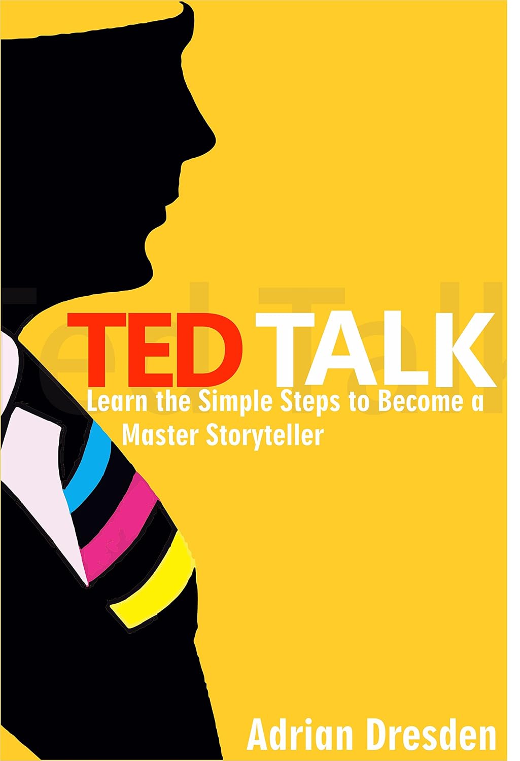 ler totalmente Ted Talk - Learn the Simple Steps to Become a Master Storyteller (English Edition)