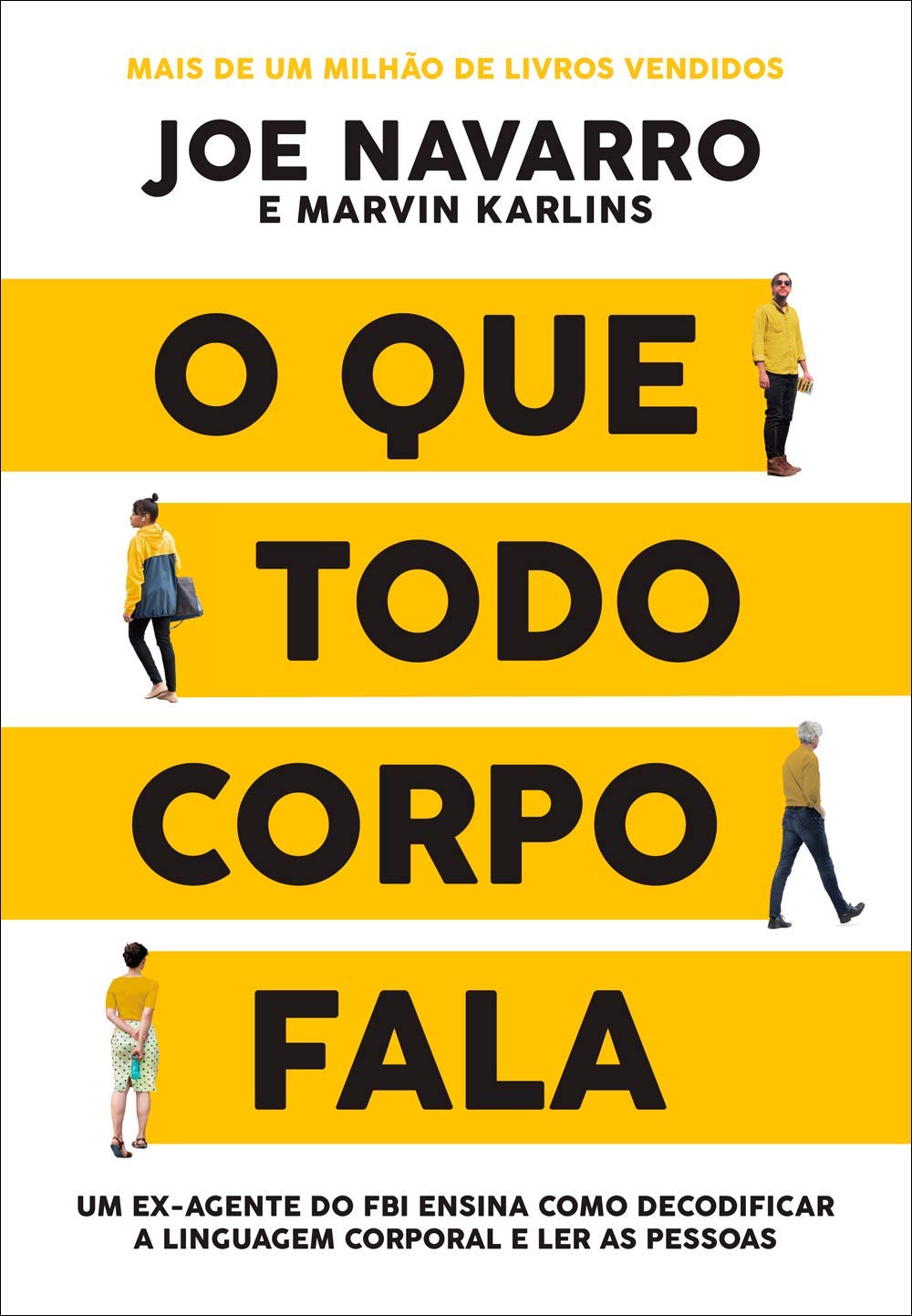 O que todo corpo fala: Um ex-agente do FBI ensina como decodificar a linguagem corporal e ler as pessoas baixar o livro de graça