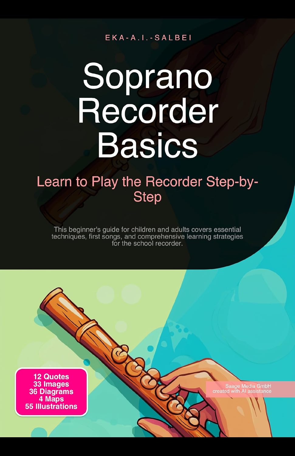Soprano Recorder Basics: Learn to Play the Recorder Step-by-Step: This beginner's guide for children and adults covers essential techniques, first songs, ... for the school recorder. (English Edition)