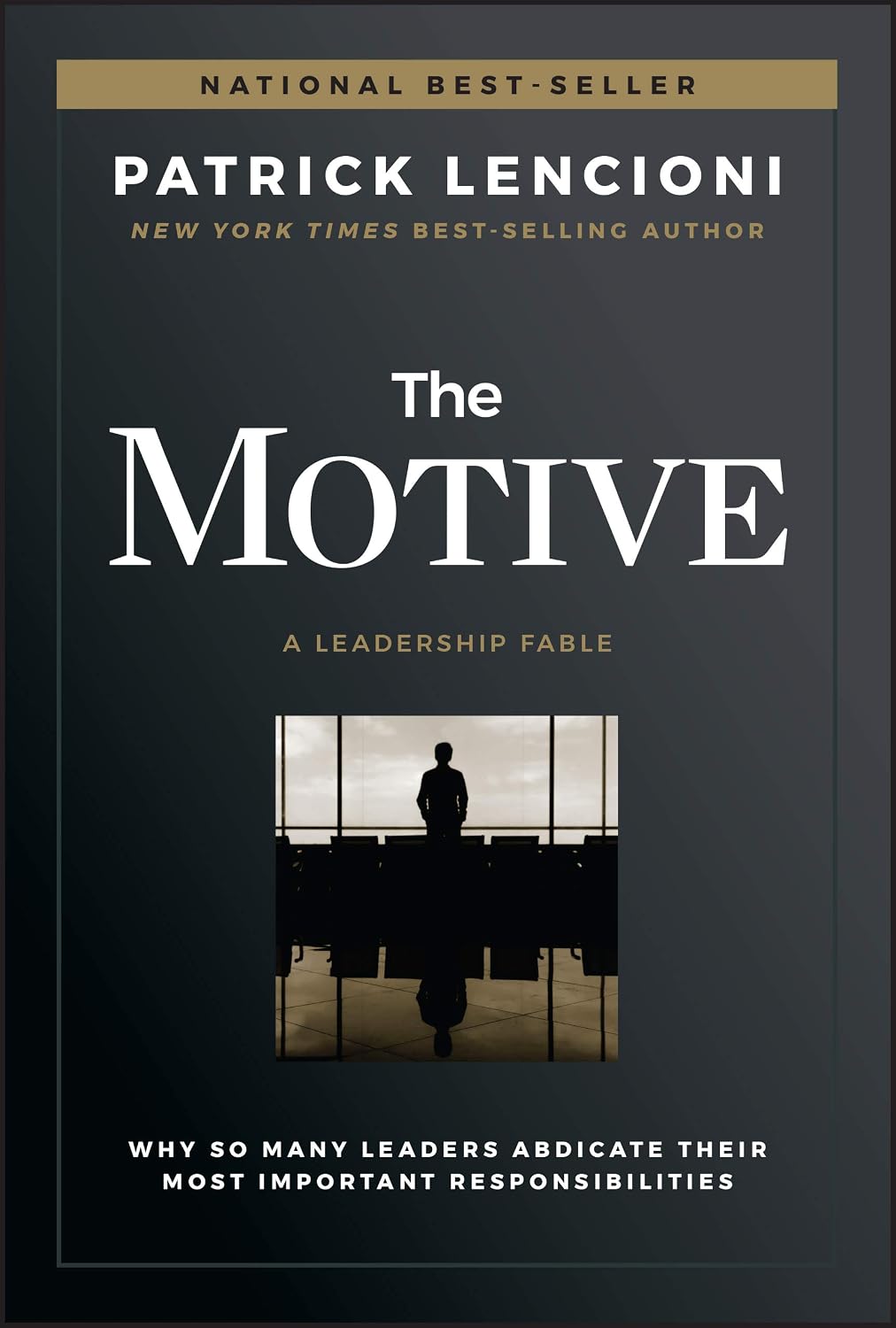 The Motive: Why So Many Leaders Abdicate Their Most Important Responsibilities baixar o livro de graça