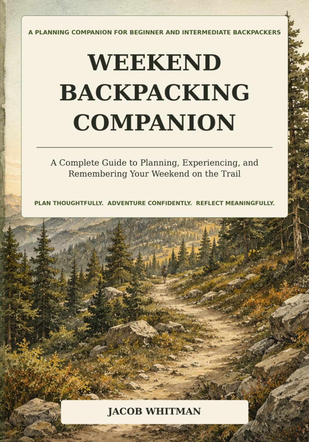 ler totalmente Weekend Backpacking Companion: A Complete Guide to Planning, Experiencing, and Remembering Your Weekend on the Trail