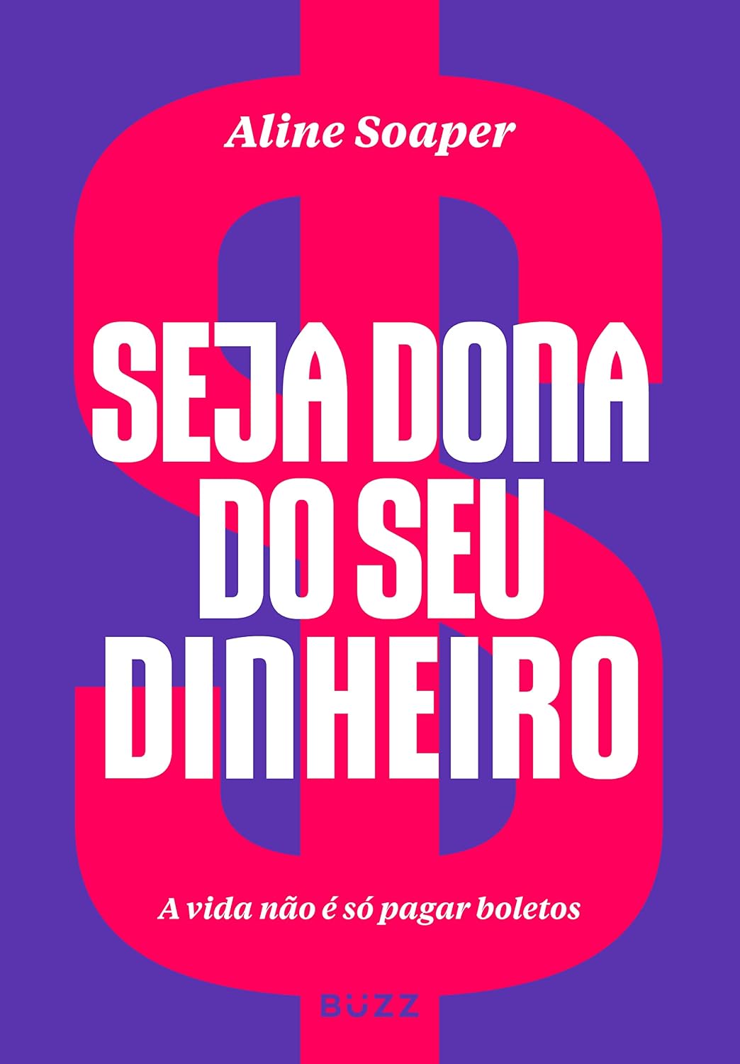 Seja dona do seu dinheiro: A vida não é só pagar boletos baixar o livro de graça