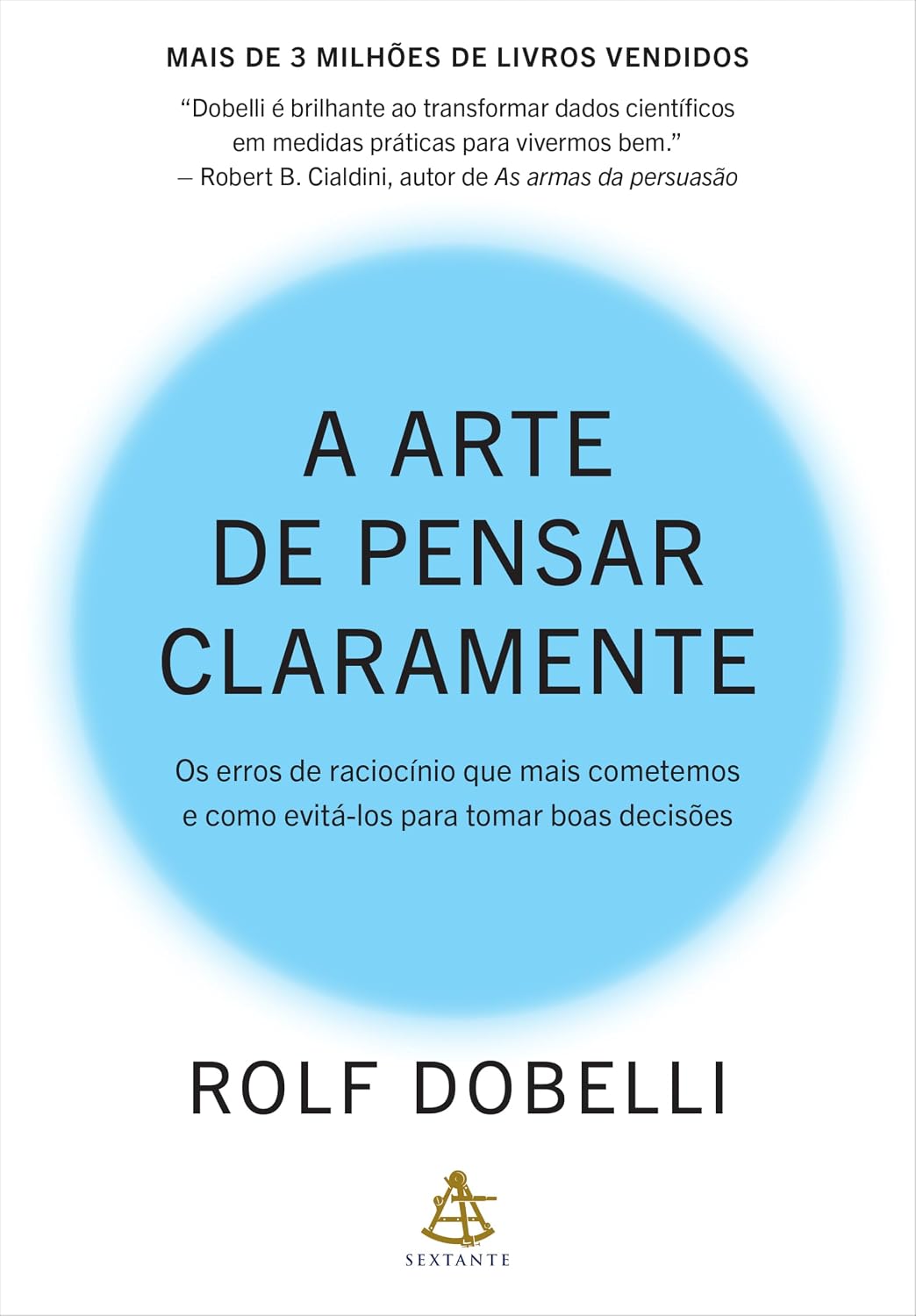ler totalmente A arte de pensar claramente: Os erros de raciocínio que mais cometemos – e como evitá-los para tomar boas decisões