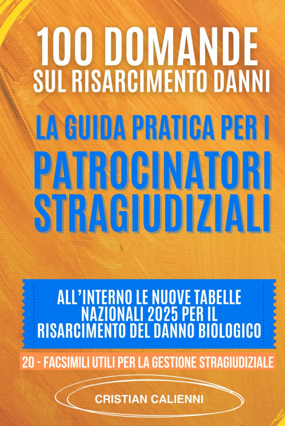 ler totalmente 100 Domande sul Risarcimento Danni: La Guida Pratica per i Patrocinatori Stragiudiziali: Il manuale per i Patrocinatori Stragiudiziali (Italian Edition)
