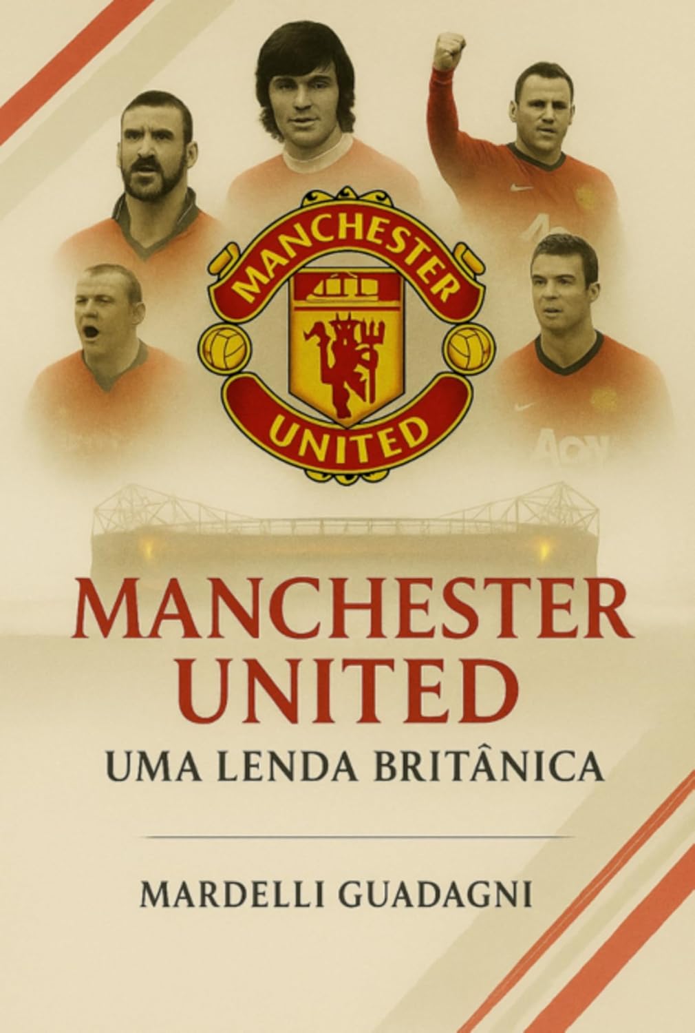 Manchester United - Uma Lenda Britânica