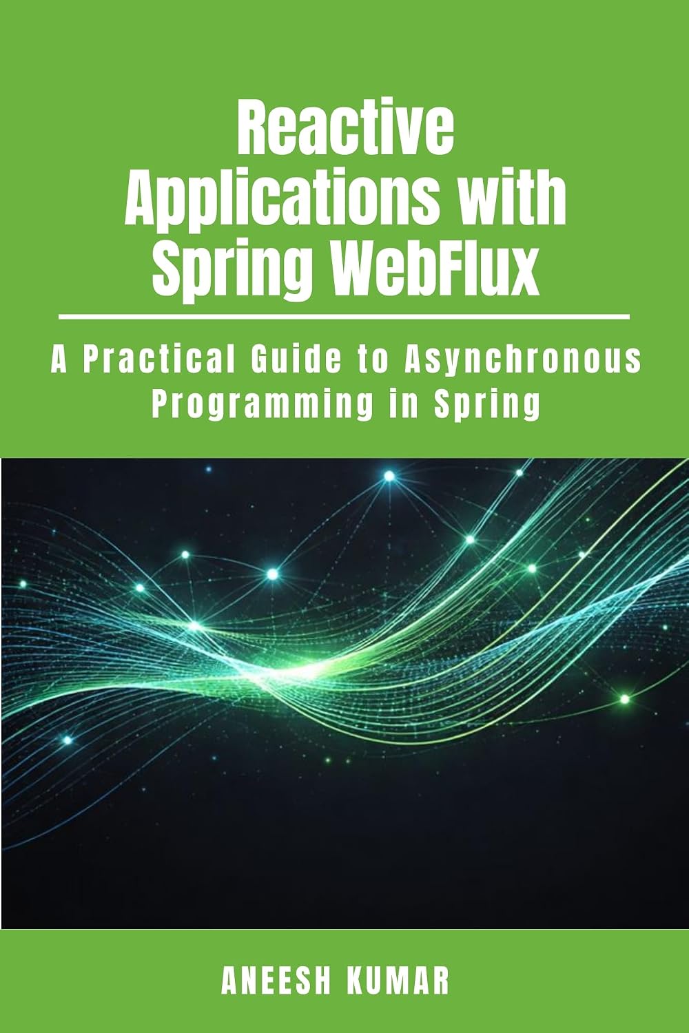 Reactive Applications with Spring WebFlux: A Practical Guide to Asynchronous Programming in Spring (English Edition) baixar livro de graça