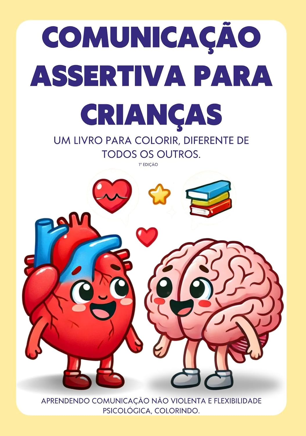 ler totalmente Comunicação Assertiva para Crianças: UM LIVRO VIVO, PARA COLORIR, DIFERENTE DE TODOS OS OUTROS. (ENSINANDO COMUNICAÇÃO NÃO VIOLENTA PARA CRIANÇAS 1)