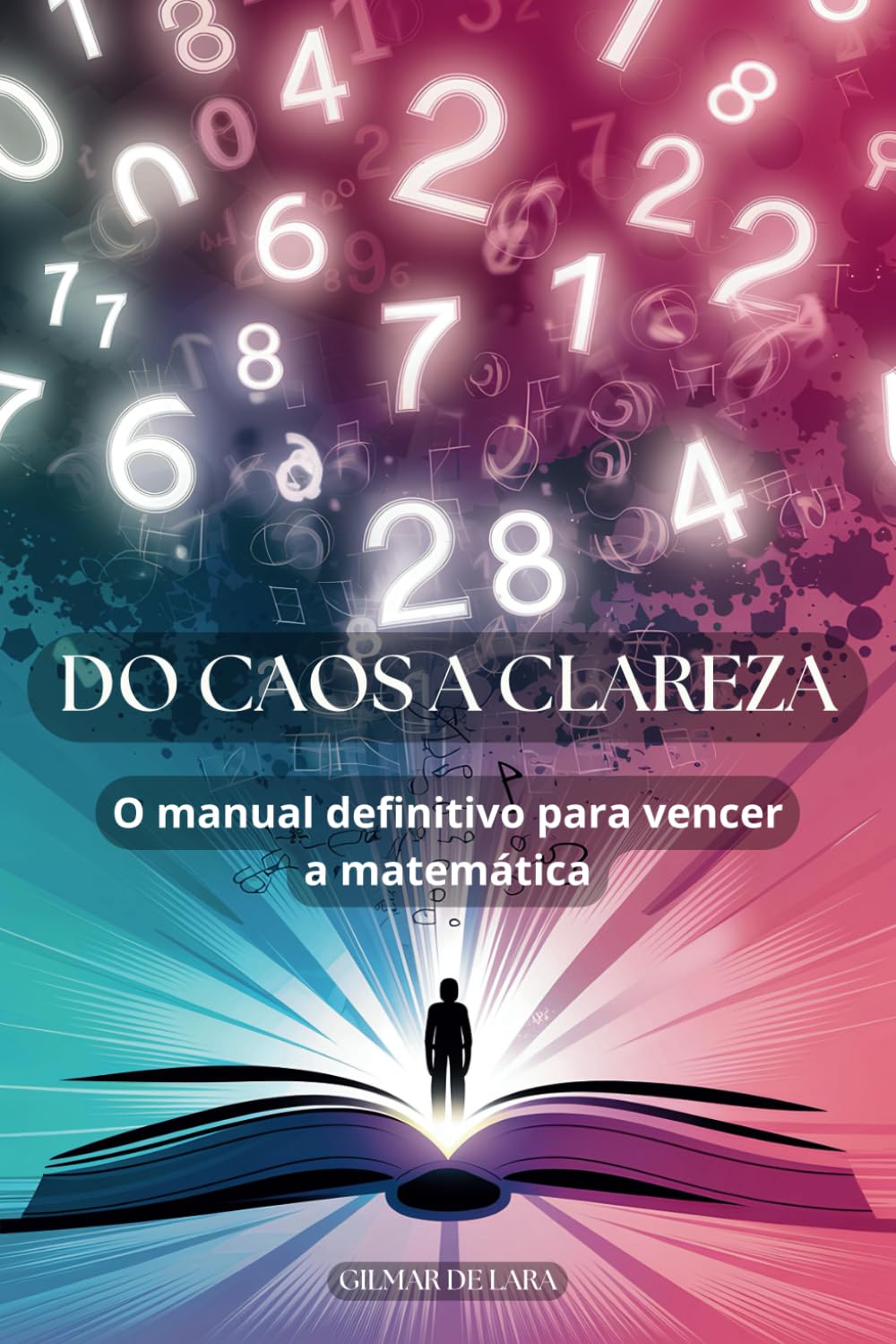 capítulo por capítulo baixar Do Caos à Clareza: O manual definitivo para vencer a matemática. (Portuguese Edition)
