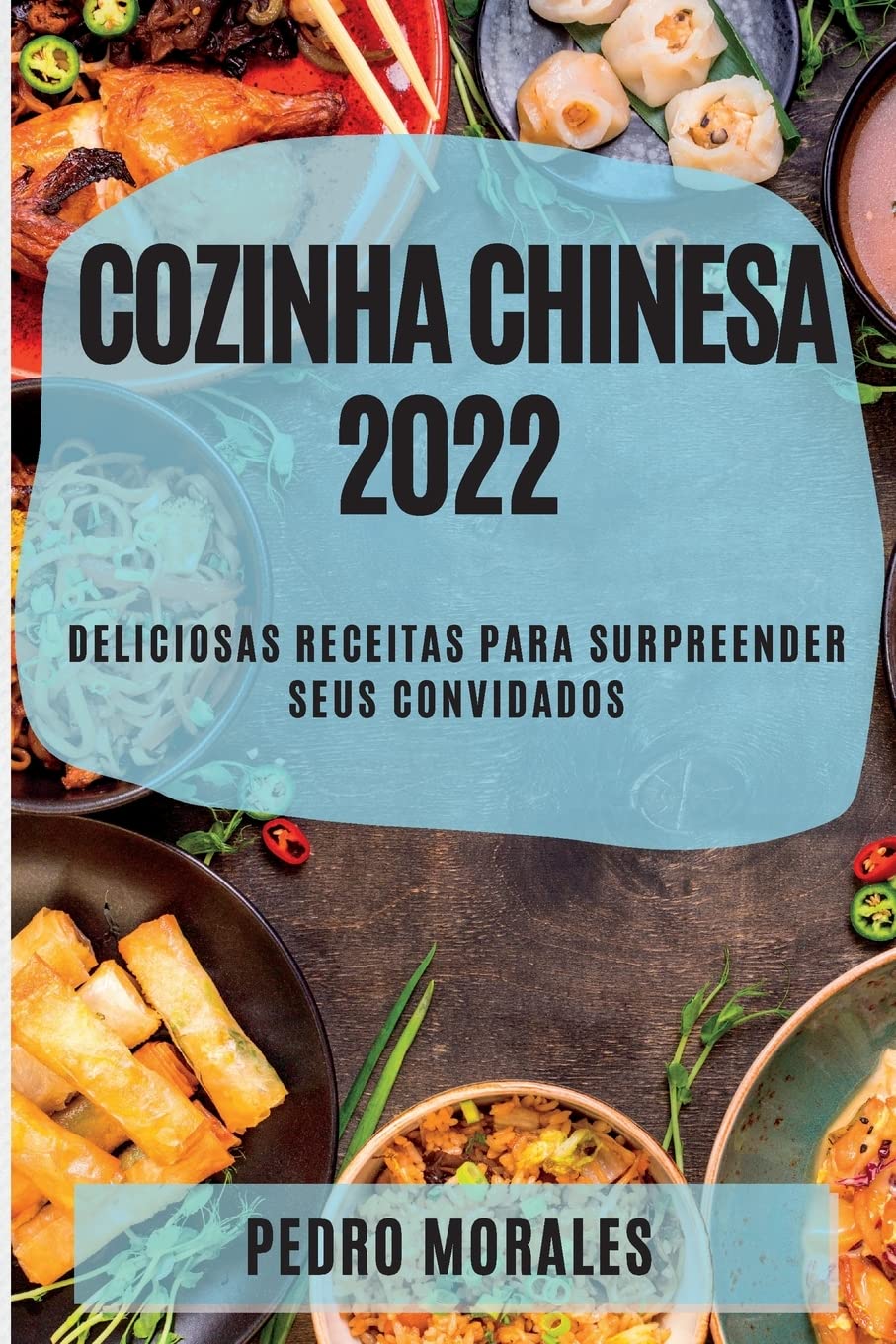 COZINHA CHINESA 2022: DELICIOSAS RECEITAS PARA SURPREENDER SEUS CONVIDADOS baixar o livro de graça