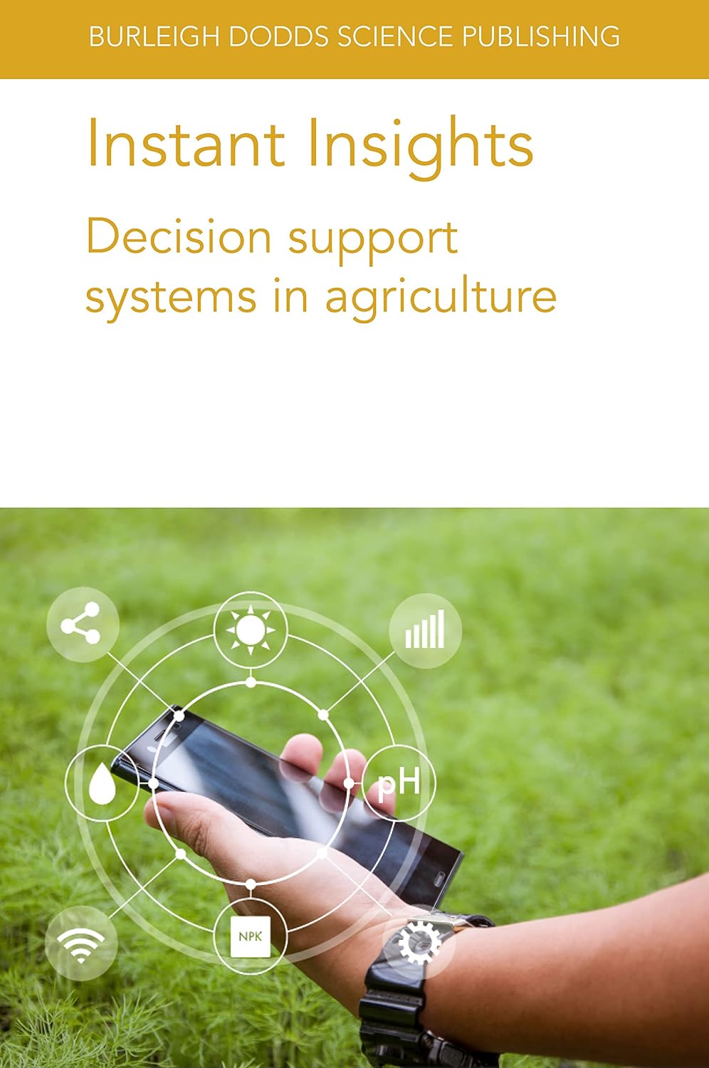 Instant Insights: Decision support systems in agriculture (Burleigh Dodds Science: Instant Insights Book 40) (English Edition) baixar o livro de graça