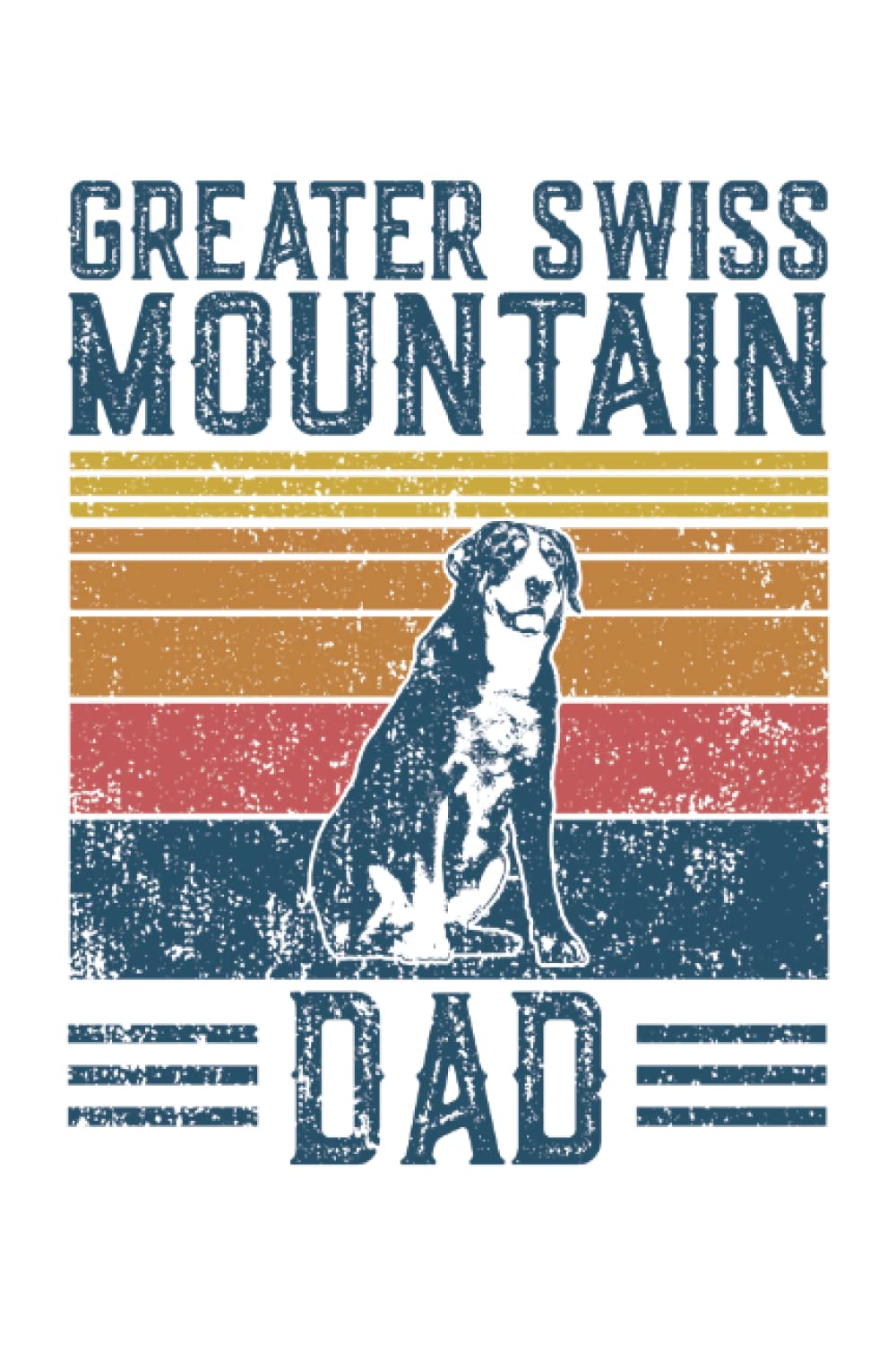 Dog Greater Swiss Mountain Dad - Vintage Greater Swiss Mountain Dad: A Journal Size (6 x 9 inches) Notebook | Diary | Planner with 120 Lined Pages baixar o livro de graça