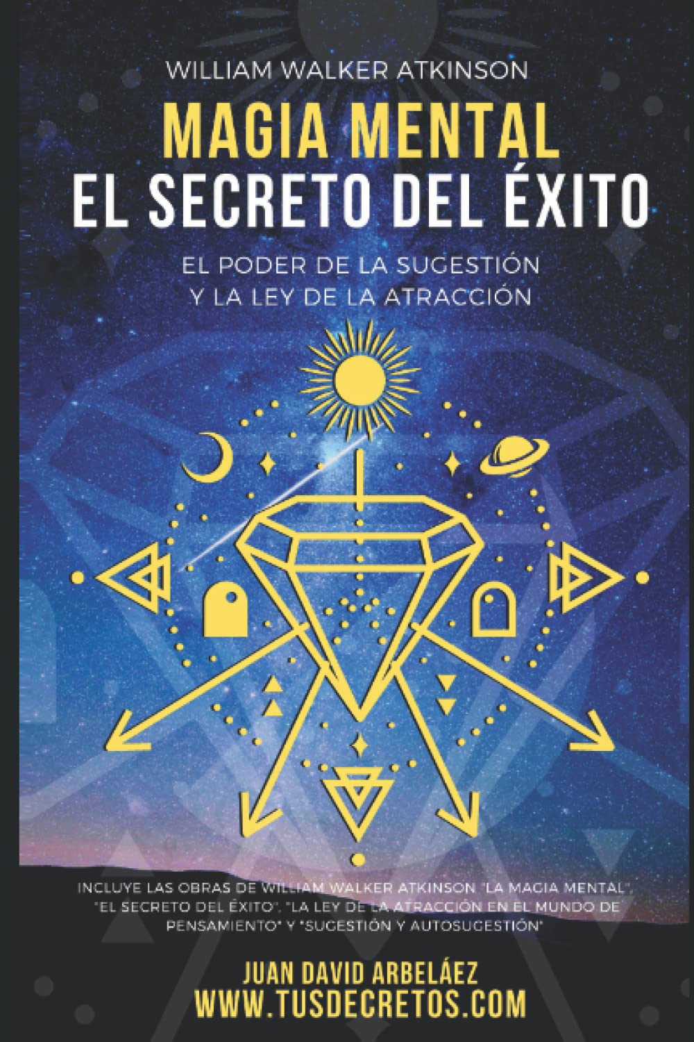 capítulo por capítulo baixar William Walker Atkinson MAGIA MENTAL EL SECRETO DEL ÉXITO: El Poder De La Sugestión Y La Ley De La Atracción (Así Será: El Juego de la Vida en el... del YO SOY actualizado)) (Spanish Edition)