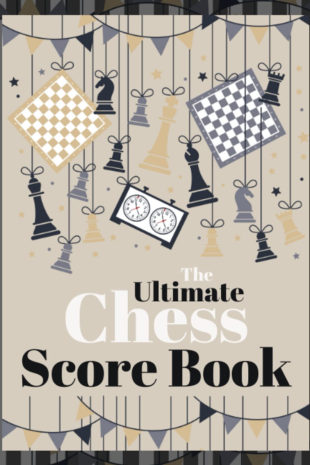 The Ultimate Chess Score Book: The Only Chess Log Book Notebook You'll Ever Need - Perfect Gift Idea for Chess Players baixar livro de graça