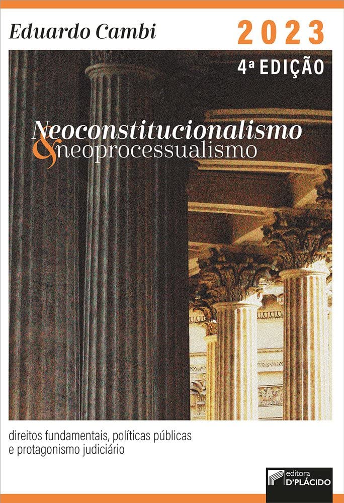 Neoconstitucionalismo e Neoprocessualismo: Direitos Fundamentais, Políticas Públicas e Protagonismo Judiciário baixar o livro de graça