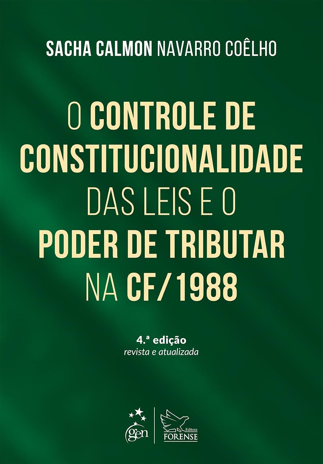 O Controle de Constitucionalidade das Leis e o Poder de Tributar Constituição de 1988-4ª Edição 2016