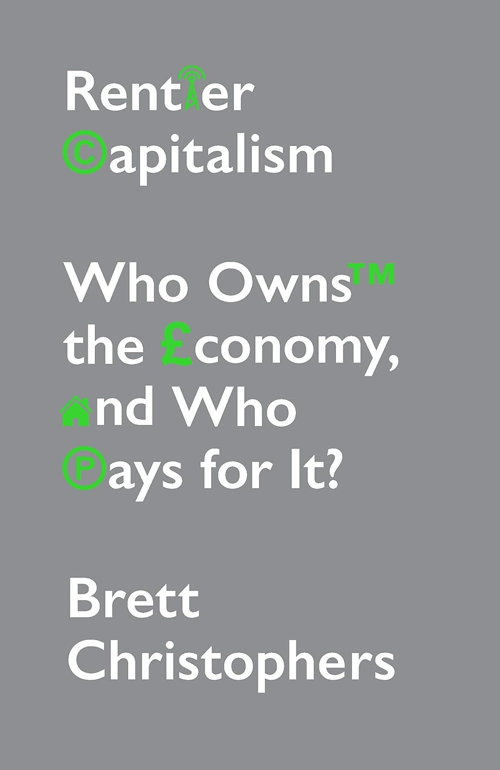 Rentier Capitalism: Who Owns the Economy, and Who Pays for It? (English Edition)