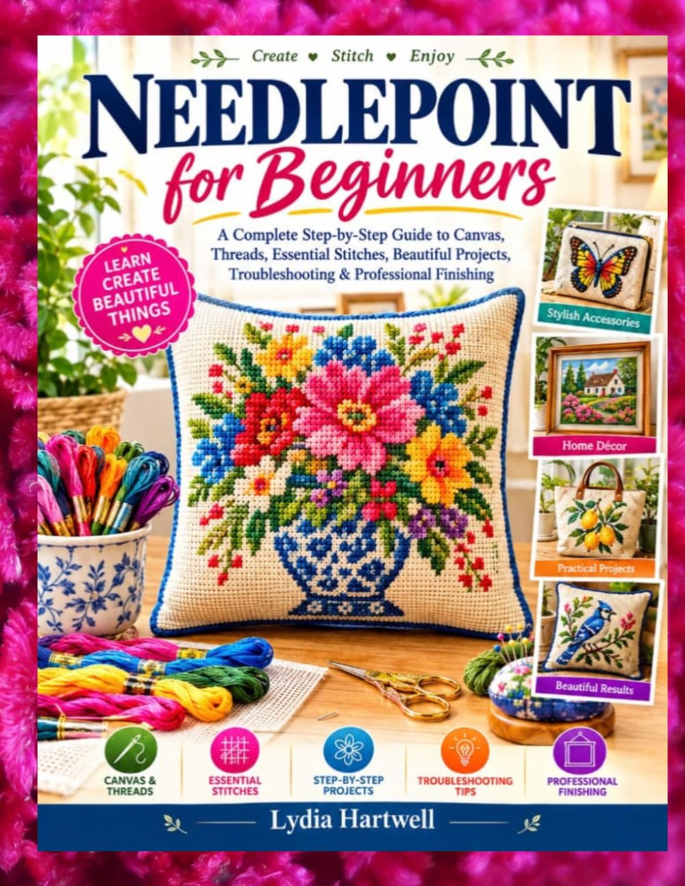 NEEDLEPOINT FOR BEGINNERS: A Complete Step-by-Step Guide to Canvas, Threads, Essential Stitches, Beautiful Projects, Troubleshooting & Professional Finishing baixar o livro de graça