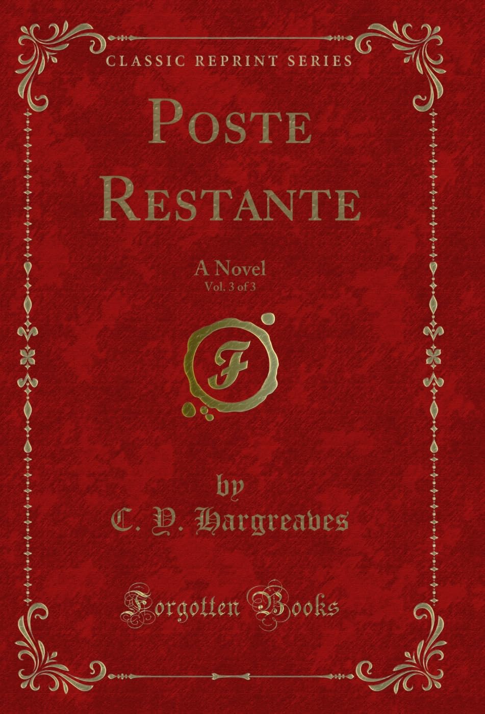 Poste Restante, Vol. 3 of 3: A Novel (Classic Reprint) (English Edition) baixar o livro de graça