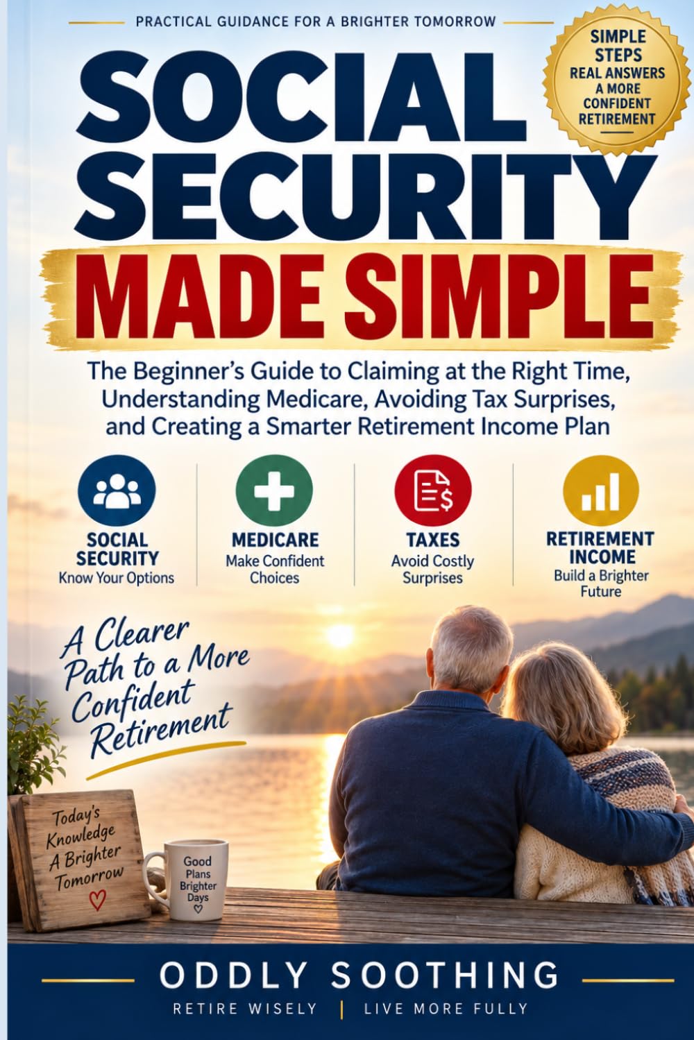 Social Security Made Simple: The Beginner's Guide to Claiming at the Right Time, Understanding Medicare, Avoiding Tax Surprises, and Creating a Smarter Retirement Income Plan baixar o livro de graça