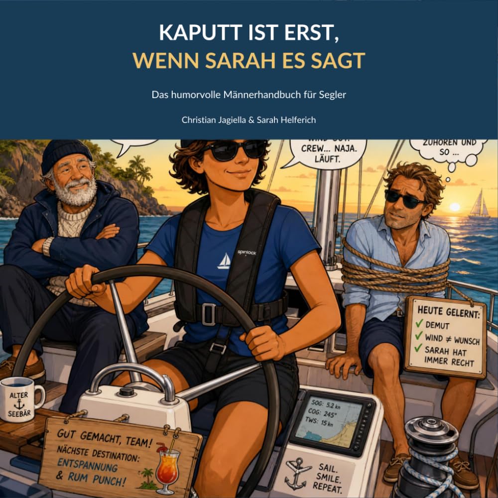 capítulo por capítulo baixar Kaputt ist erst, wenn Sarah es sagt: Das humorvolle Männerhandbuch für Segler (German Edition)